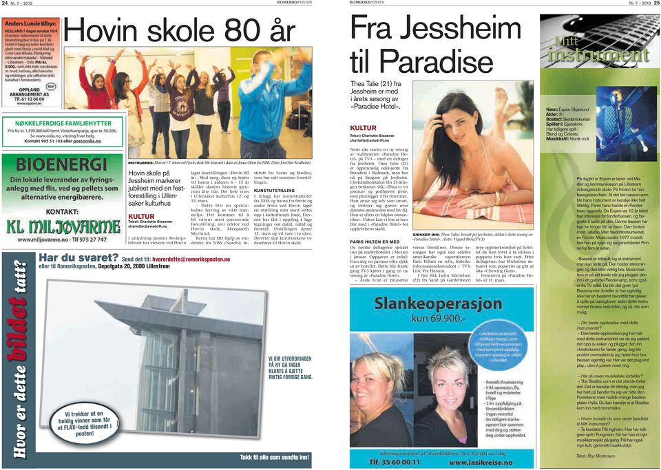 I anledning skolens 80-årsjubileum har elevene ved Hovin laget forestillingen «Hovin 80 år». Med sang, dans og teater vil barna i alderen 6-13 år skildre skolens historie gjennom åtte tiår.