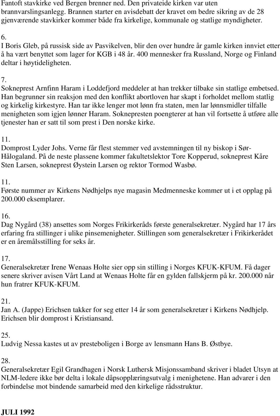 I Boris Gleb, på russisk side av Pasvikelven, blir den over hundre år gamle kirken innviet etter å ha vært benyttet som lager for KGB i 48 år.