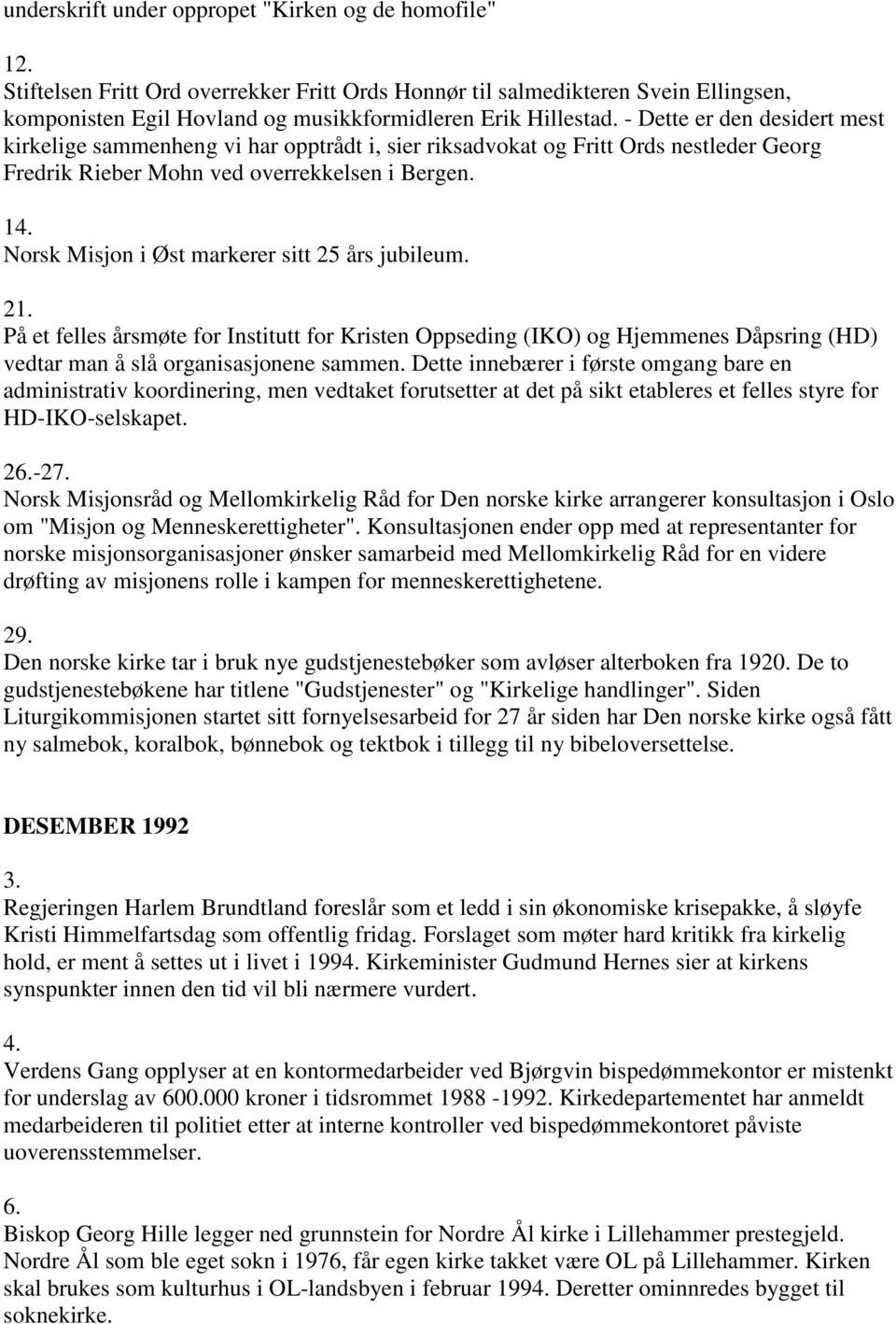 - Dette er den desidert mest kirkelige sammenheng vi har opptrådt i, sier riksadvokat og Fritt Ords nestleder Georg Fredrik Rieber Mohn ved overrekkelsen i Bergen. 14.