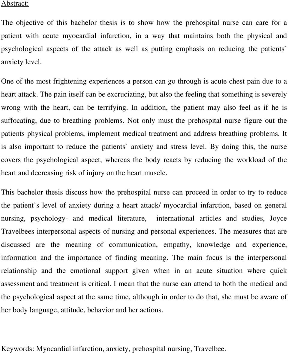 One of the most frightening experiences a person can go through is acute chest pain due to a heart attack.