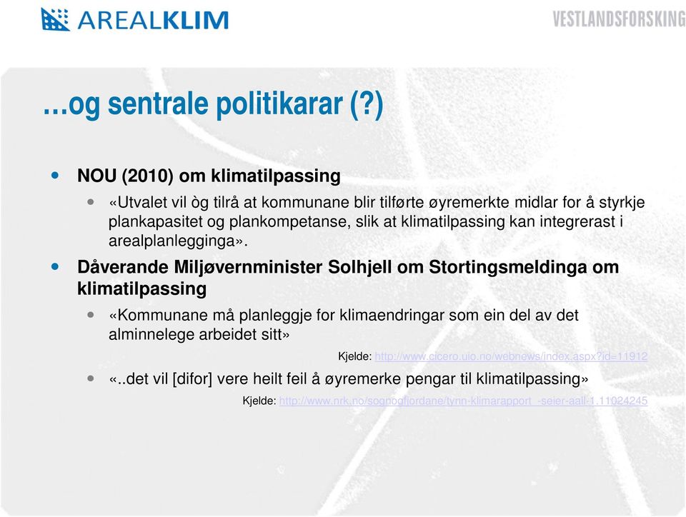 klimatilpassing kan integrerast i arealplanlegginga».