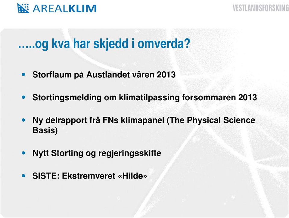 klimatilpassing forsommaren 2013 Ny delrapport frå FNs