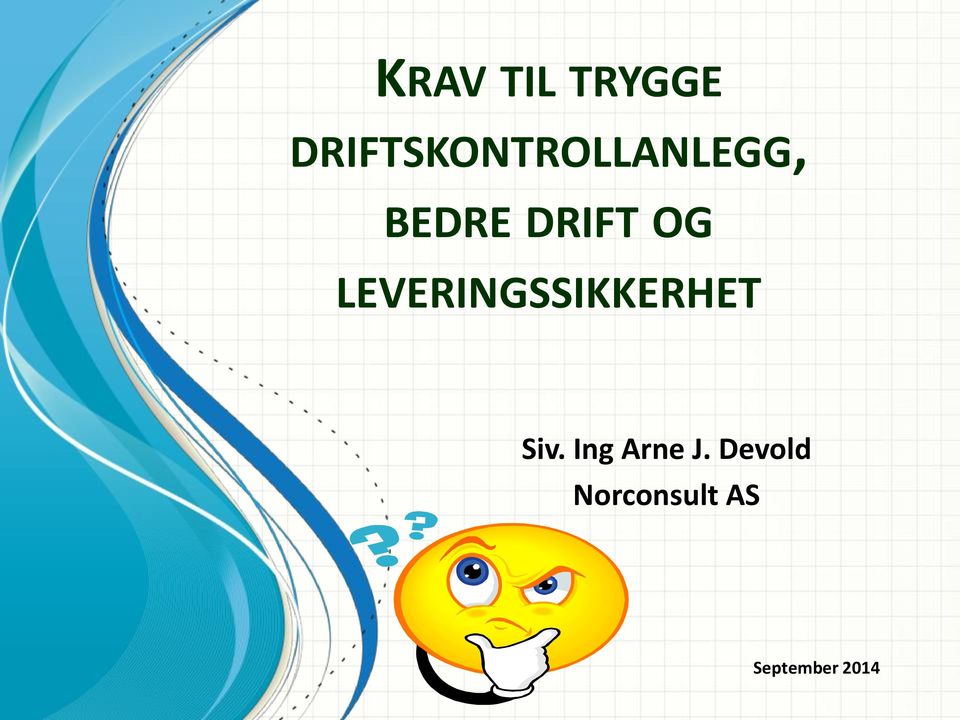 DRIFT OG LEVERINGSSIKKERHET