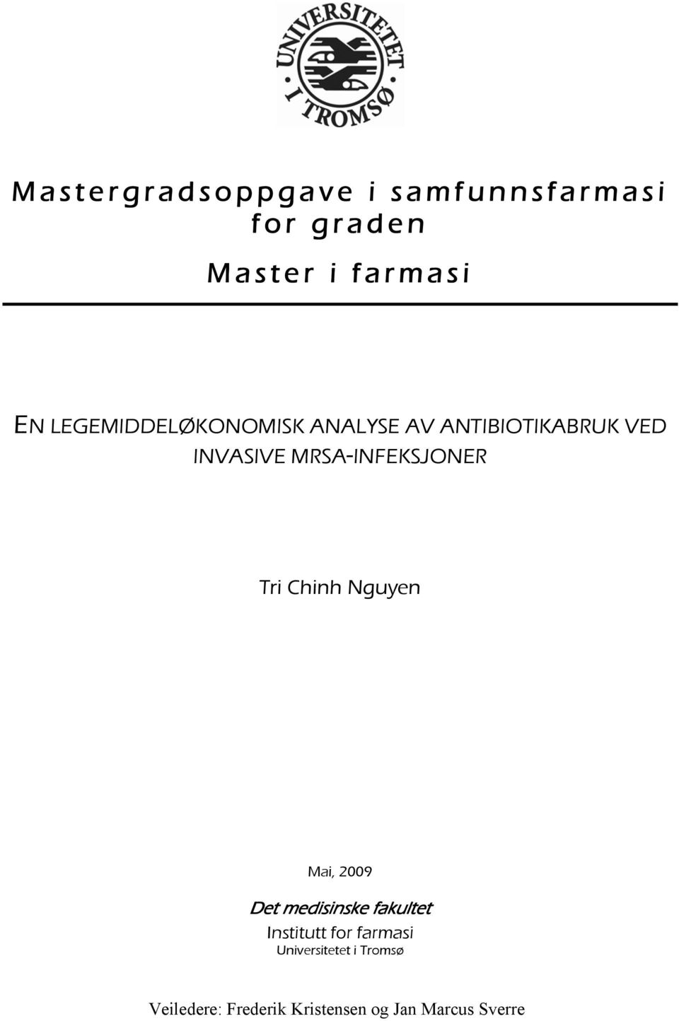 MRSA-INFEKSJONER Tri Chinh Nguyen Mai, 2009 Det medisinske fakultet