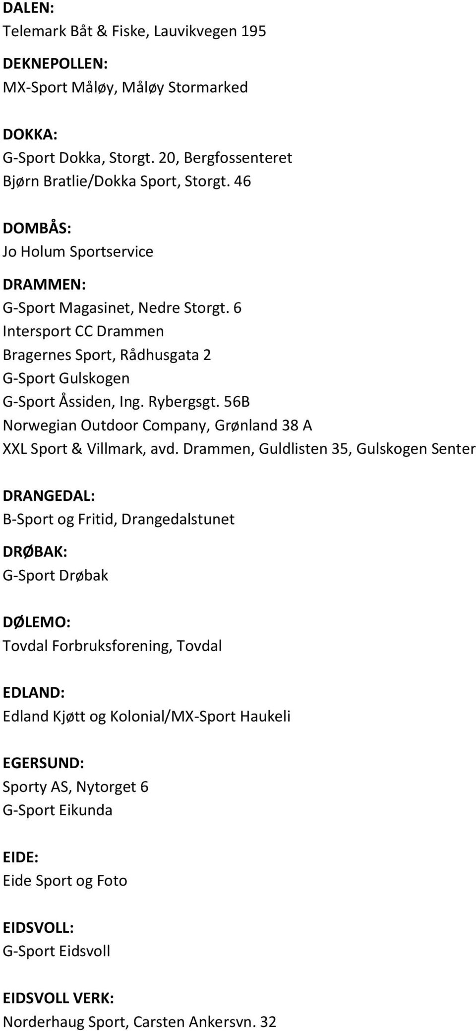 56B Norwegian Outdoor Company, Grønland 38 A XXL Sport & Villmark, avd.