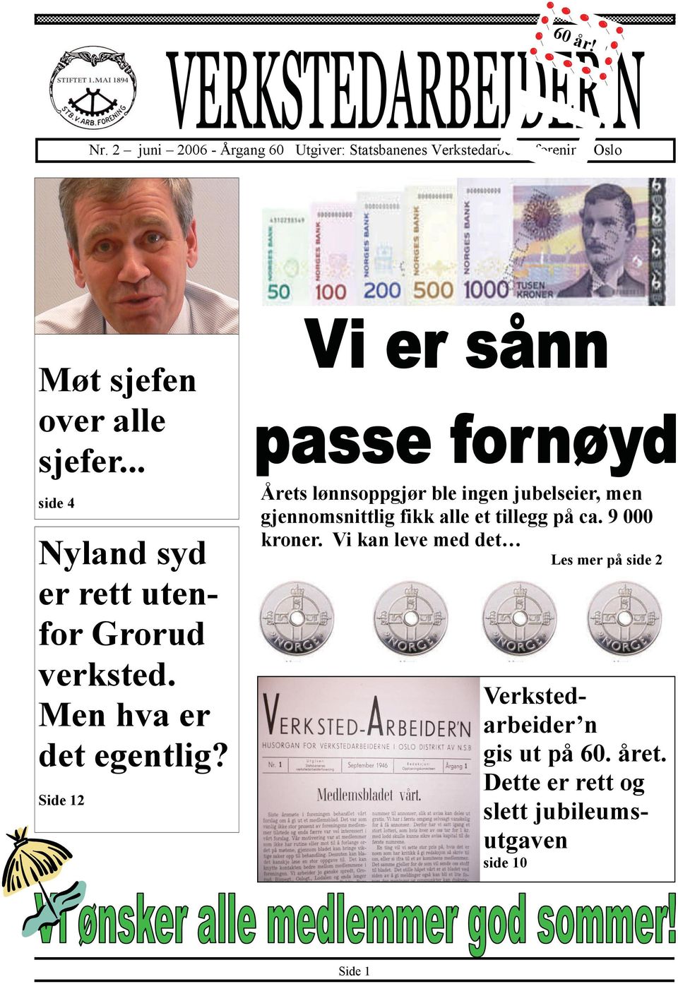 .. side 4 Nyland syd er rett utenfor Grorud verksted. Men hva er det egentlig?