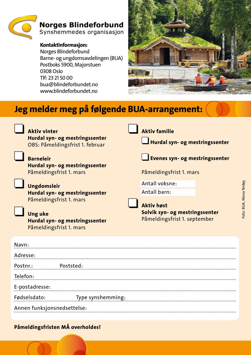 mars Ungdomsleir Hurdal syn- og Påmeldingsfrist 1. mars Ung uke Hurdal syn- og Påmeldingsfrist 1. mars Aktiv familie Hurdal syn- og Evenes syn- og Påmeldingsfrist 1.