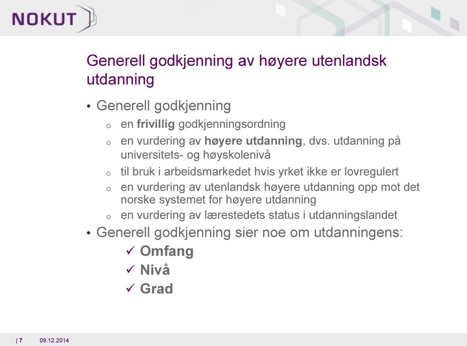 utdanning på universitets- g høysklenivå til bruk i arbeidsmarkedet hvis yrket ikke er lvregulert en vurdering