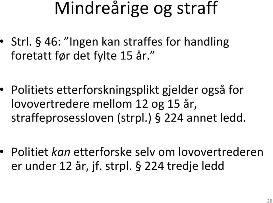 Politiets etterforskningsplikt gjelder også for lovovertredere mellom 12 og 15