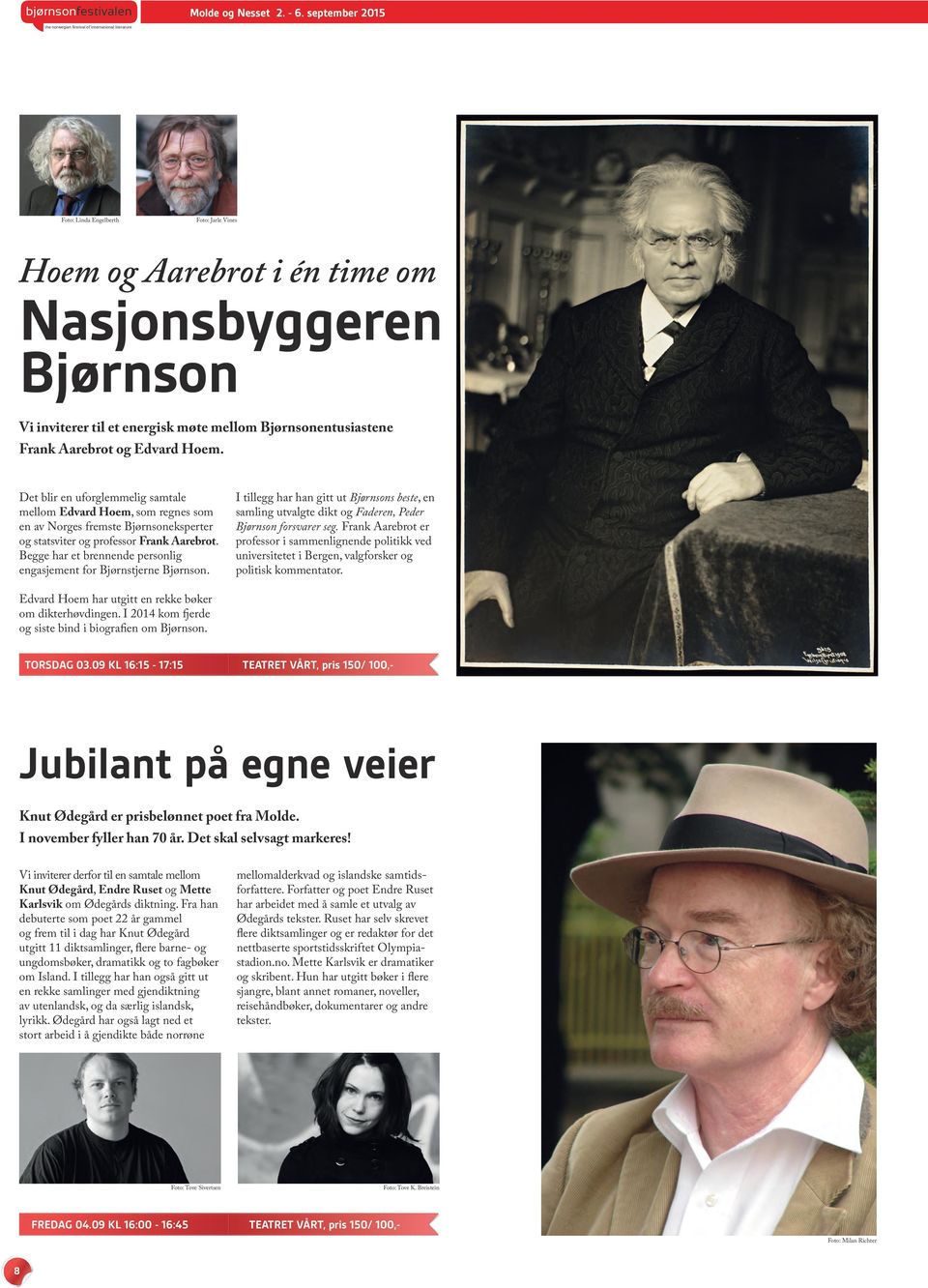 mellom Bjørnsonentusiastene Frank Aarebrot og Edvard Hoem.