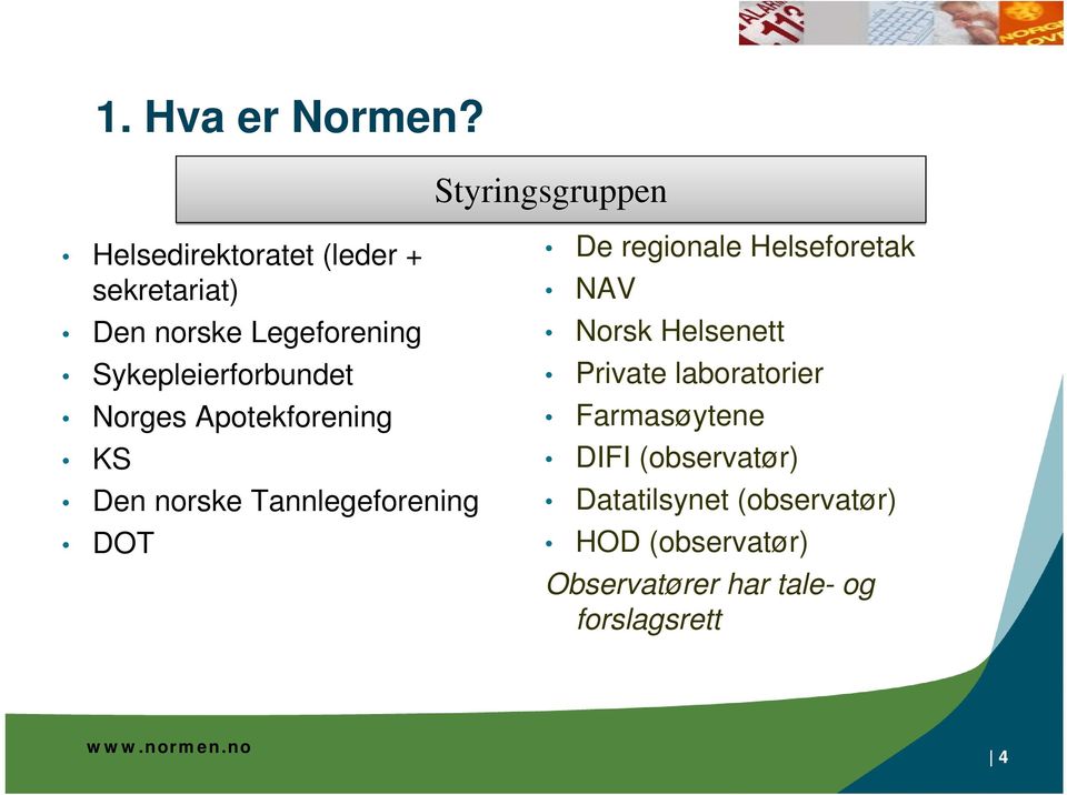 Sykepleierforbundet Norges Apotekforening KS Den norske Tannlegeforening DOT De