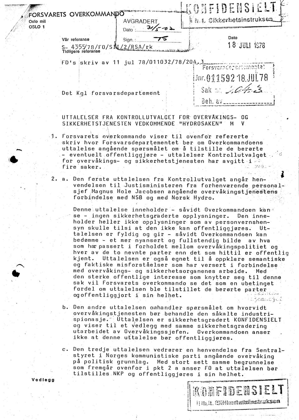 --.--*=J (a t Vedlegg UTTALELSER FRA KONTROLLUTVALGET FOR OVERVAKNGS- OG SKKERHETSTJENESTEN VEDKOM,ENDE ''HYDROSAKEN' M V.l,! 1, Forsvare'ts ov\erkommando vser tl ovenfor refererte.skrv hvor Forsva.