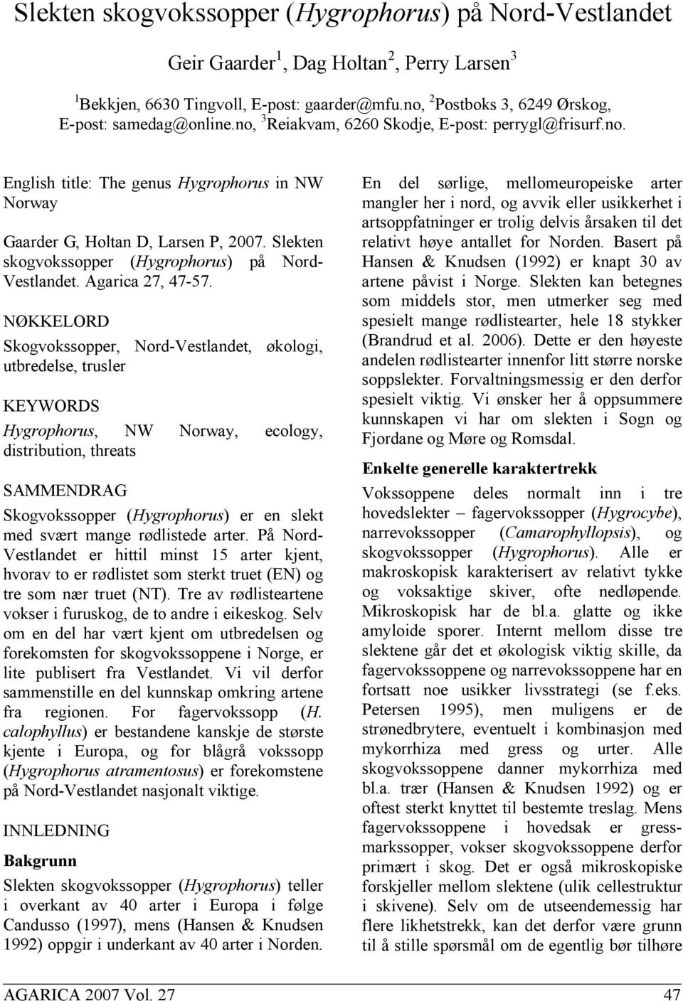 Slekten skogvokssopper (Hygrophorus) på Nord- Vestlandet. Agarica 27, 47-57.