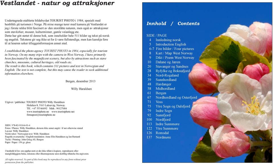 Dette har gitt støtet til denne bok, som inneholder hele 511 bilder og tekst på norsk og engelsk.