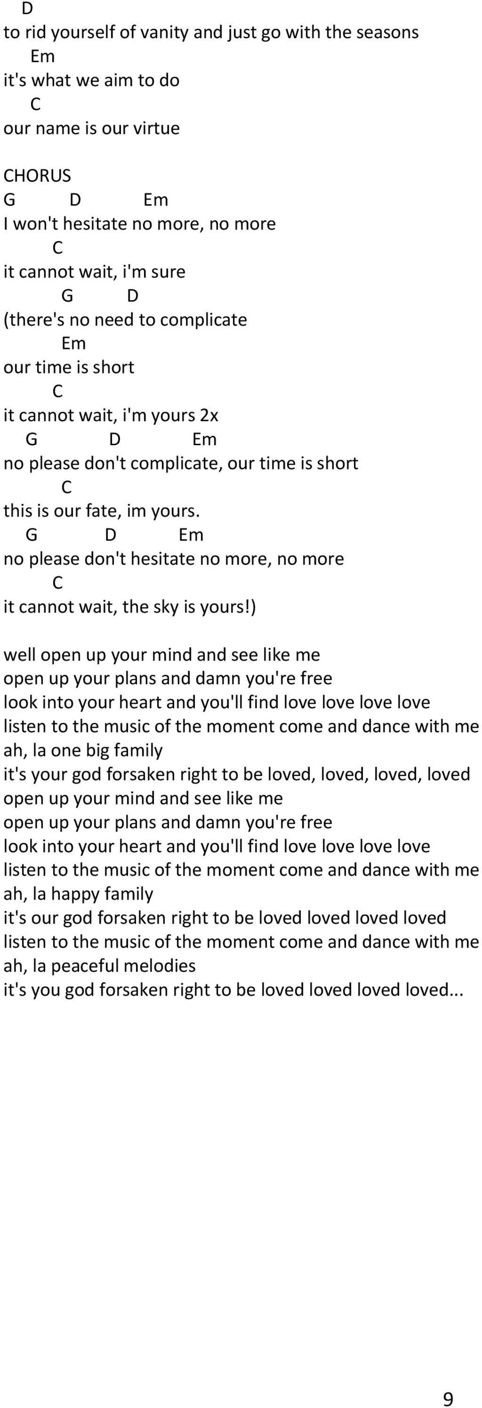 Em no please don't hesitate no more, no more it cannot wait, the sky is yours!