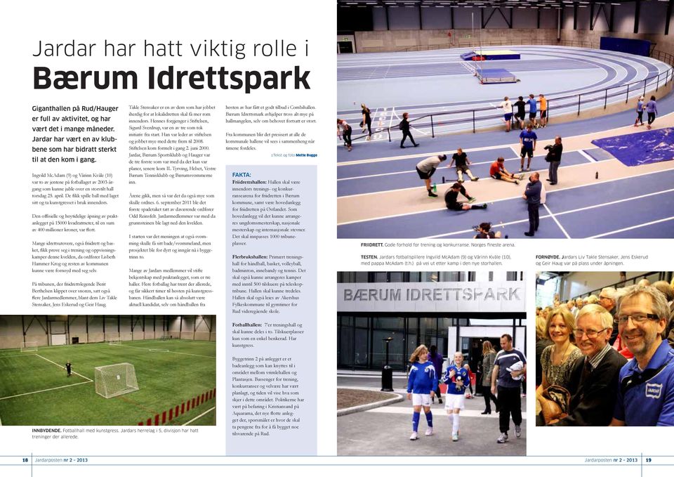 Ingvild McAdam (9) og Vårinn Kvåle (10) var to av jentene på fotballaget av 2003-årgang som kunne juble over en storstilt hall torsdag 25. april.