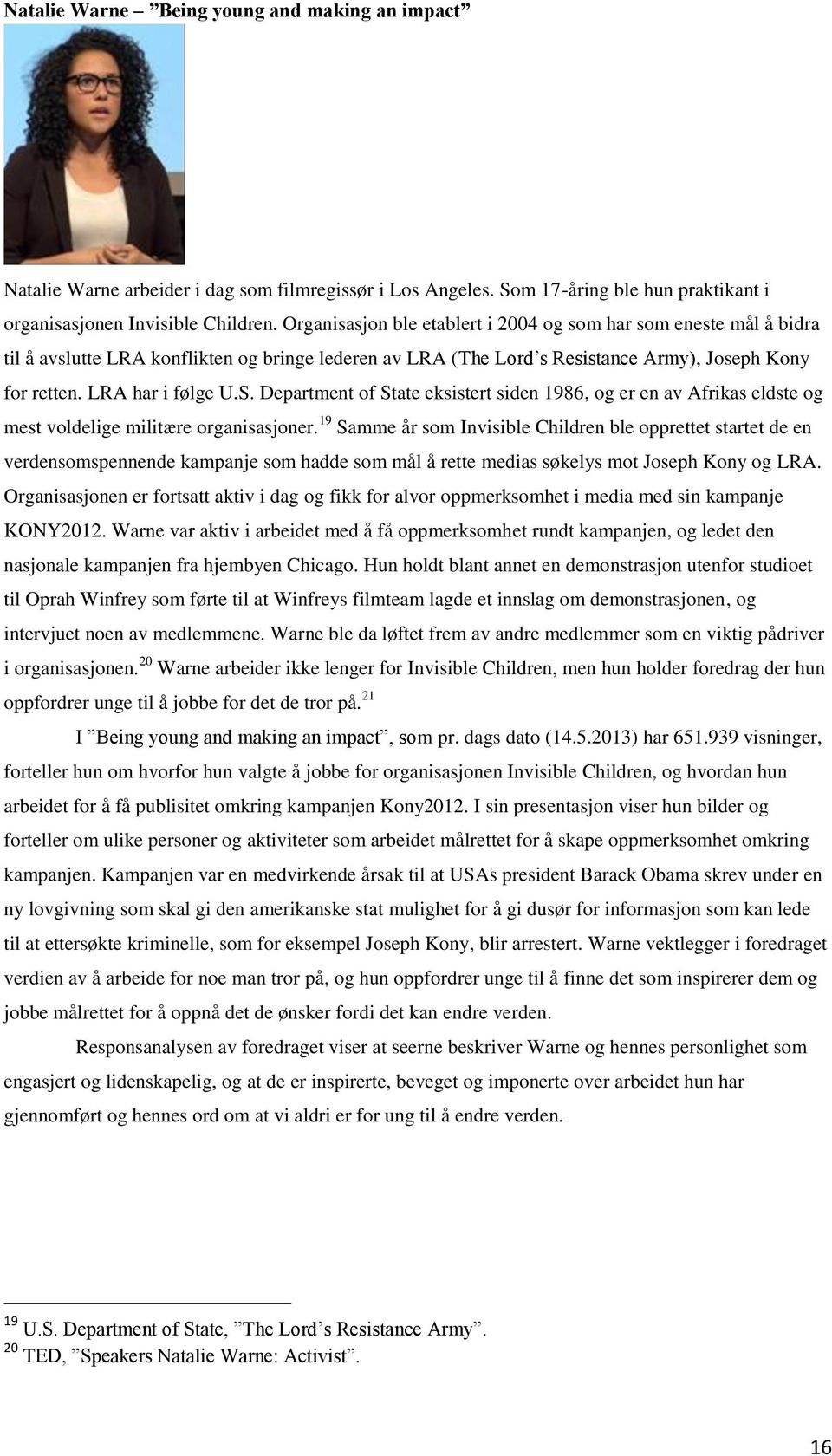 Department of State eksistert siden 1986, og er en av Afrikas eldste og mest voldelige militære organisasjoner.