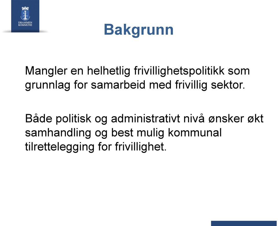 Både politisk og administrativt nivå ønsker økt