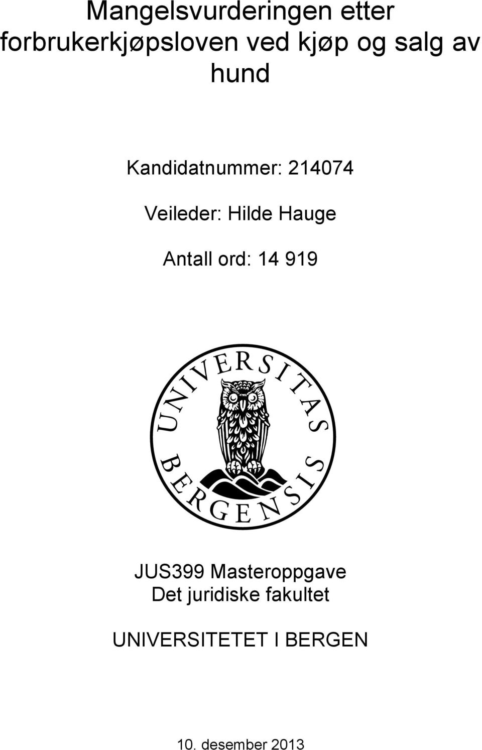 Hauge Antall ord: 14 919 JUS399 Masteroppgave Det