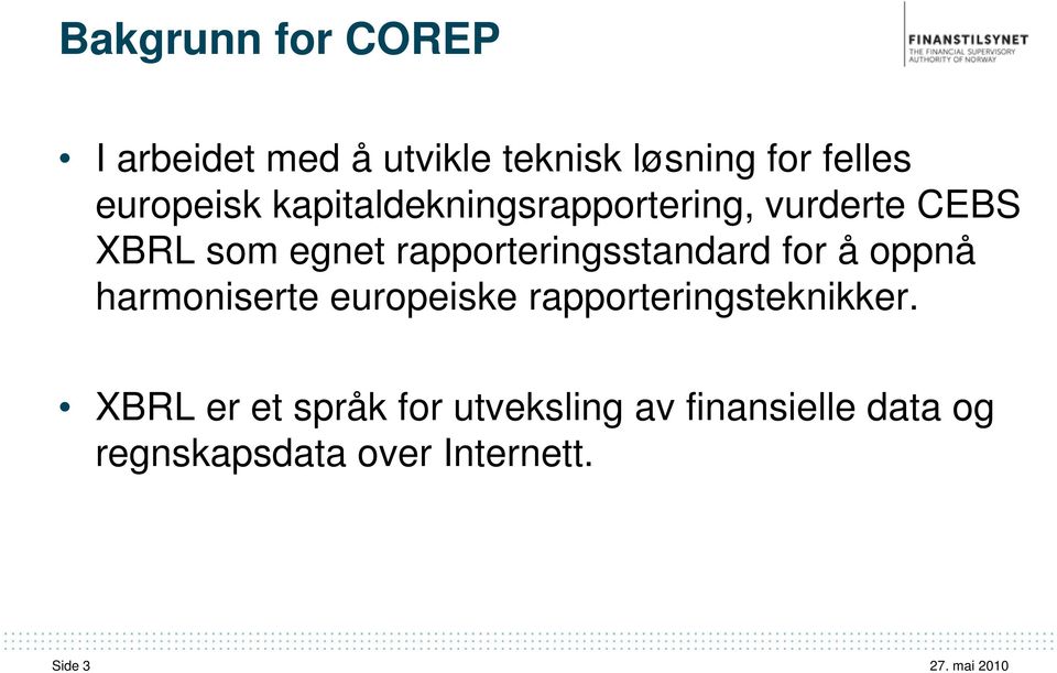 rapporteringsstandard for å oppnå harmoniserte europeiske