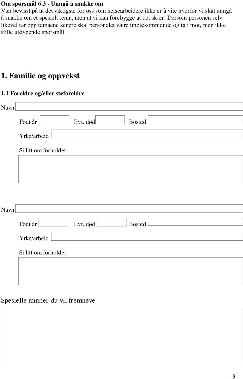 skal unngå å snakke om et spesielt tema, men at vi kan forebygge at det skjer!