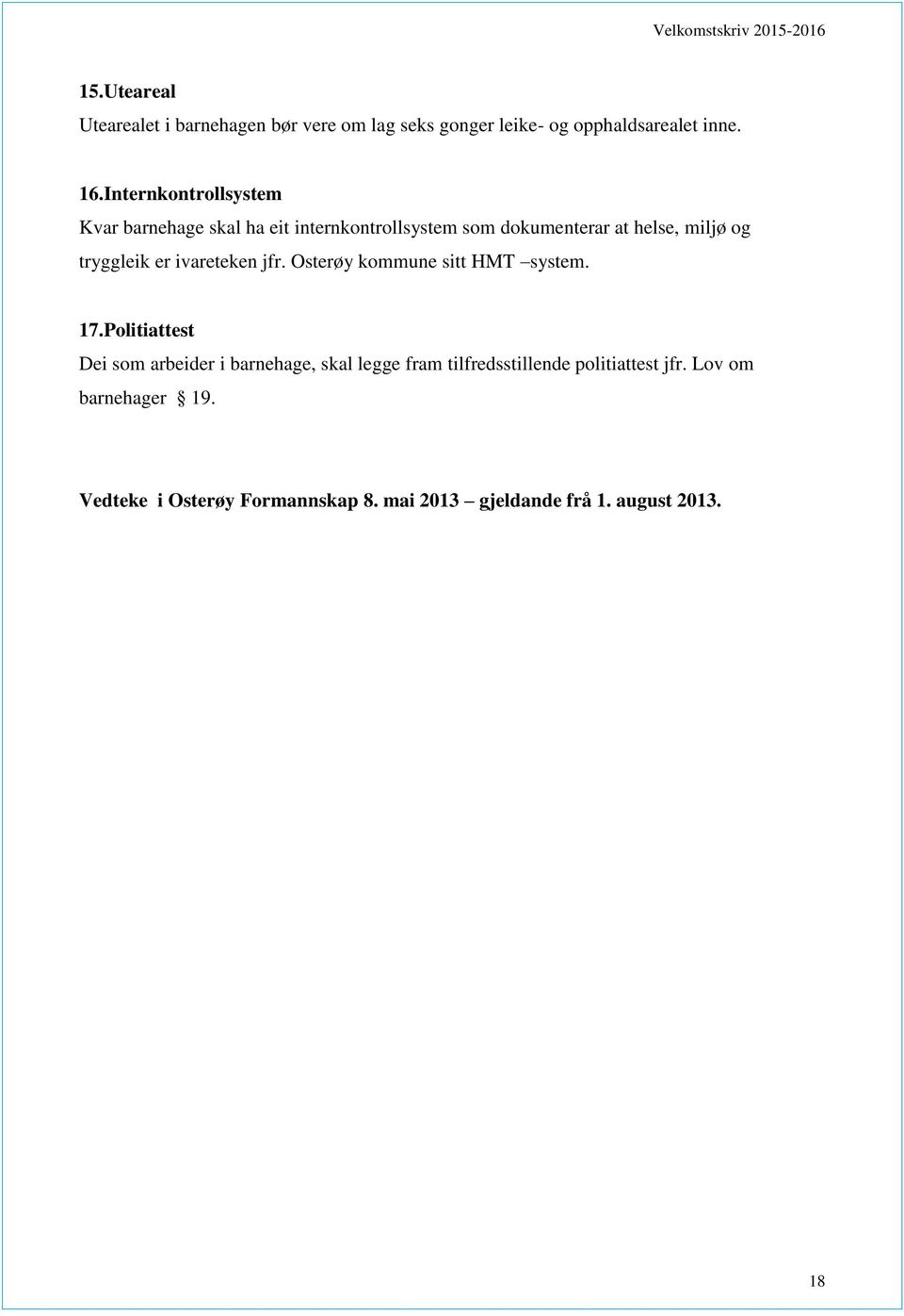 er ivareteken jfr. Osterøy kommune sitt HMT system. 17.