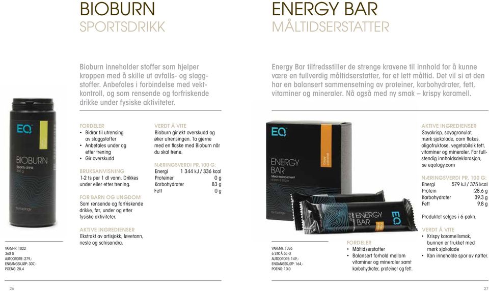 Energy Bar tilfredsstiller de strenge kravene til innhold for å kunne være en fullverdig måltidserstatter, for et lett måltid.