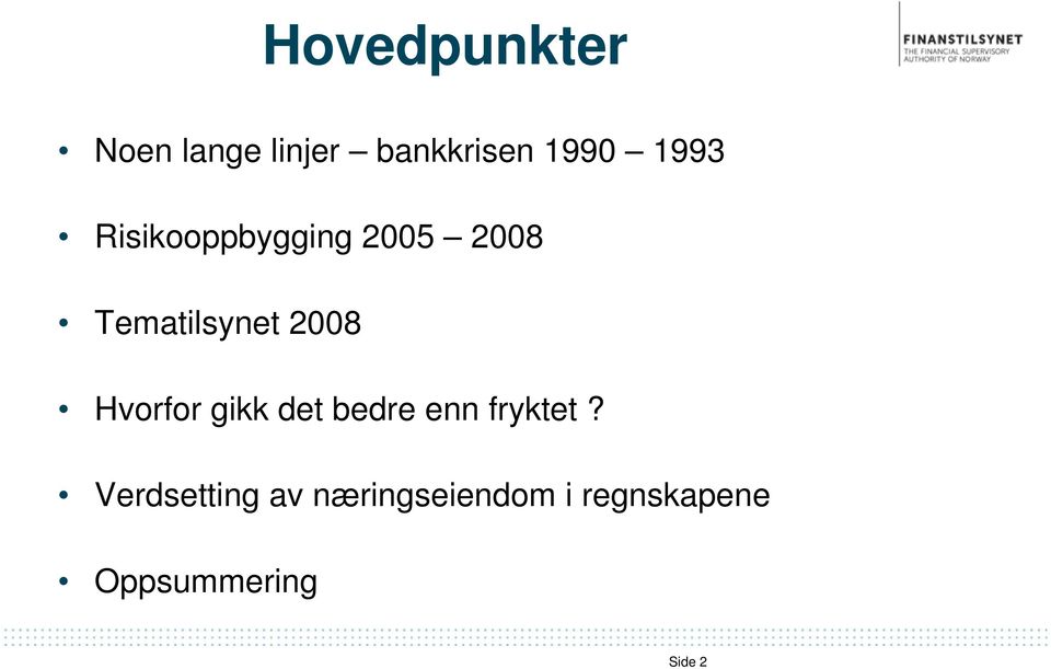 2008 Hvorfor gikk det bedre enn fryktet?