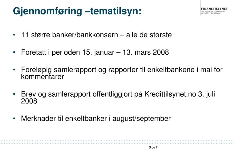 mars 2008 Foreløpig samlerapport og rapporter til enkeltbankene i mai for