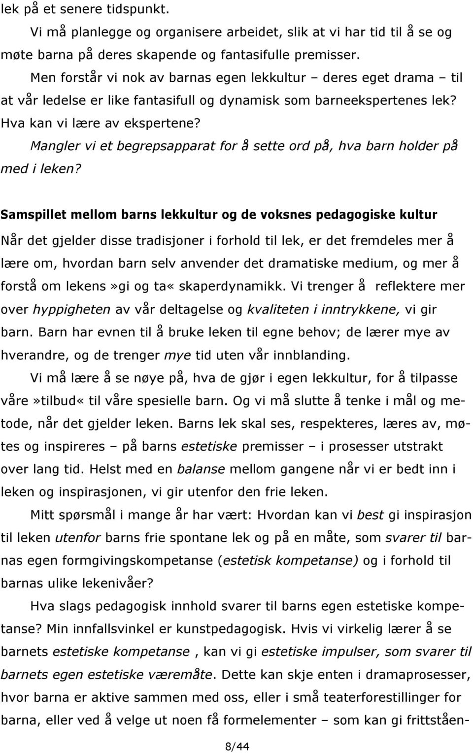 Mangler vi et begrepsapparat for å sette ord på, hva barn holder på med i leken?