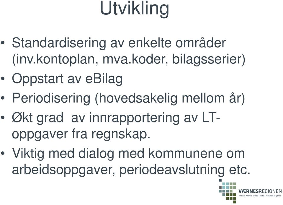 mellom år) Økt grad av innrapportering av LToppgaver fra regnskap.