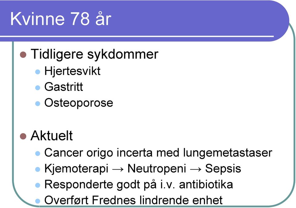 lungemetastaser Kjemoterapi Neutropeni Sepsis