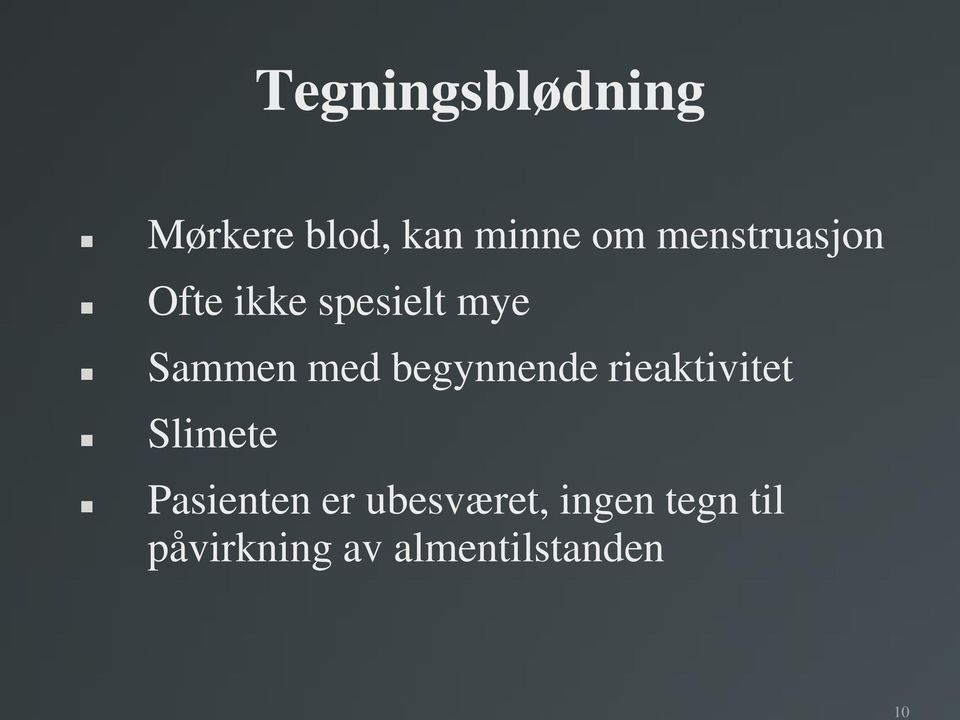 begynnende rieaktivitet Slimete Pasienten er