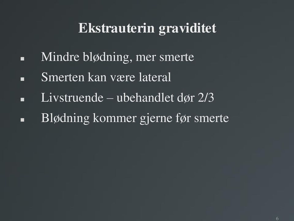 være lateral Livstruende ubehandlet