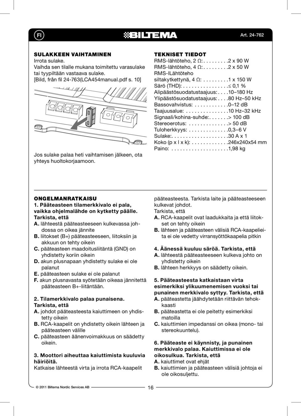 matches the rating of [Bild, the från damaged fil 24-763(LA454manual.pdf fuse (30A x 1). s.