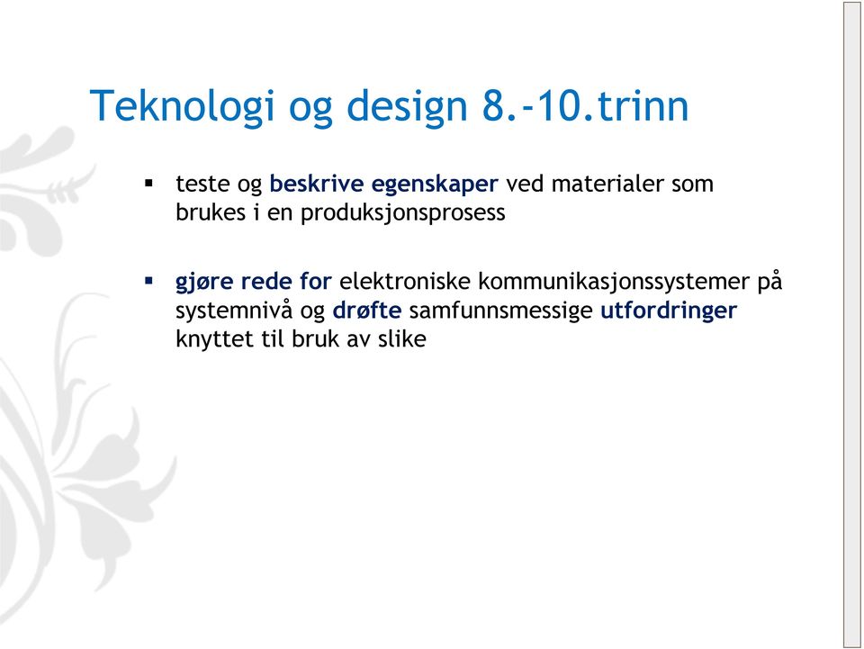 brukes i en produksjonsprosess gjøre rede for elektroniske