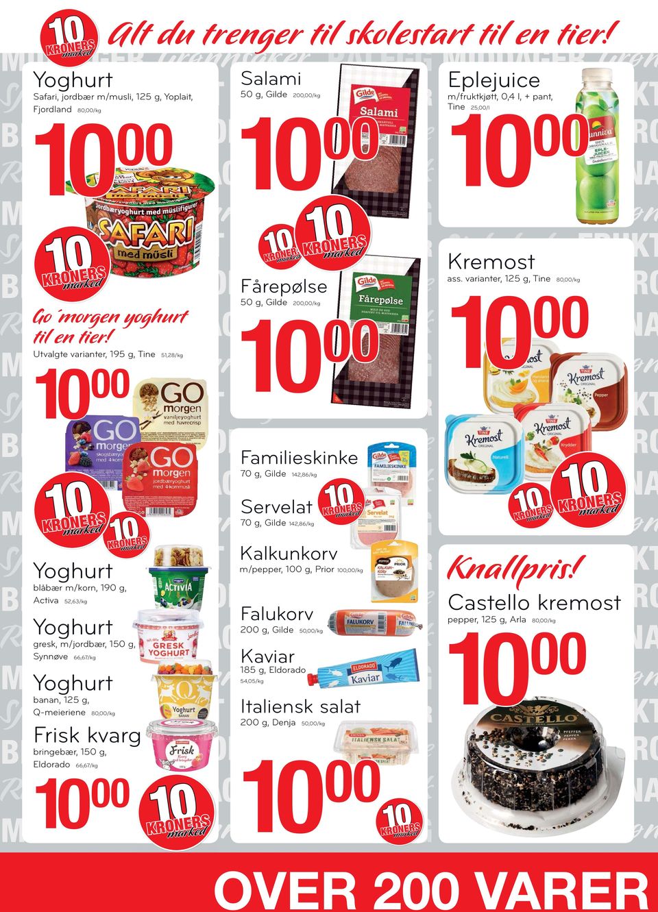 KOST Castello kremost Falukorv Yoghurt 200 g, Gilde 50,00/kg 00 Yoghurt Italiensk salat KR Frisk kvarg KOST 00 Safari, jordbær m/musli, 125 g, Yoplait, Fjordland 80,00/kg Utvalgte varianter, 195 g,