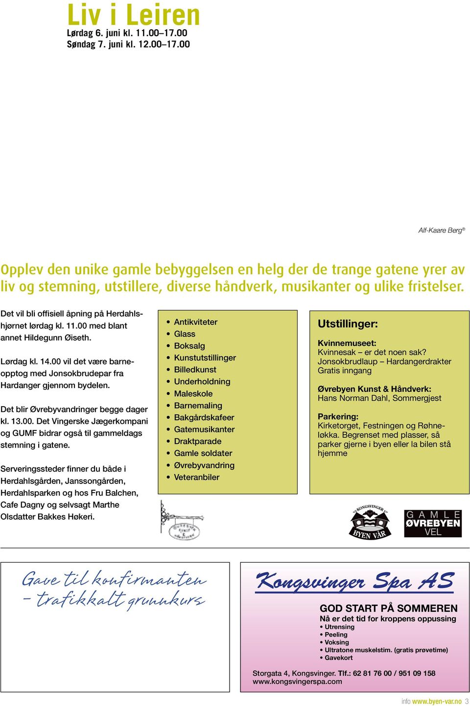 Det vil bli offisiell åpning på Herdahlshjørnet lørdag kl. 11.00 med blant annet Hildegunn Øiseth. Lørdag kl. 14.00 vil det være barneopptog med Jonsokbrudepar fra Hardanger gjennom bydelen.