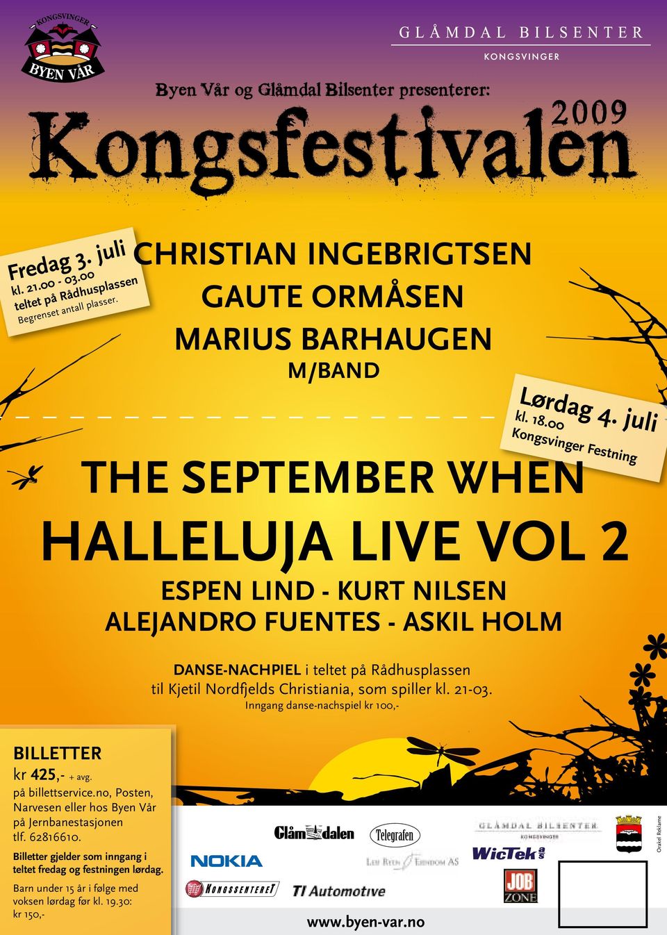 0 0 Kongs vinger Festni n The september When g halleluja Live vol 2 espen LinD - KuRT nilsen alejandro FuenTes - askil holm Danse-nachpieL i teltet på Rådhusplassen til Kjetil Nordfjelds Christiania,