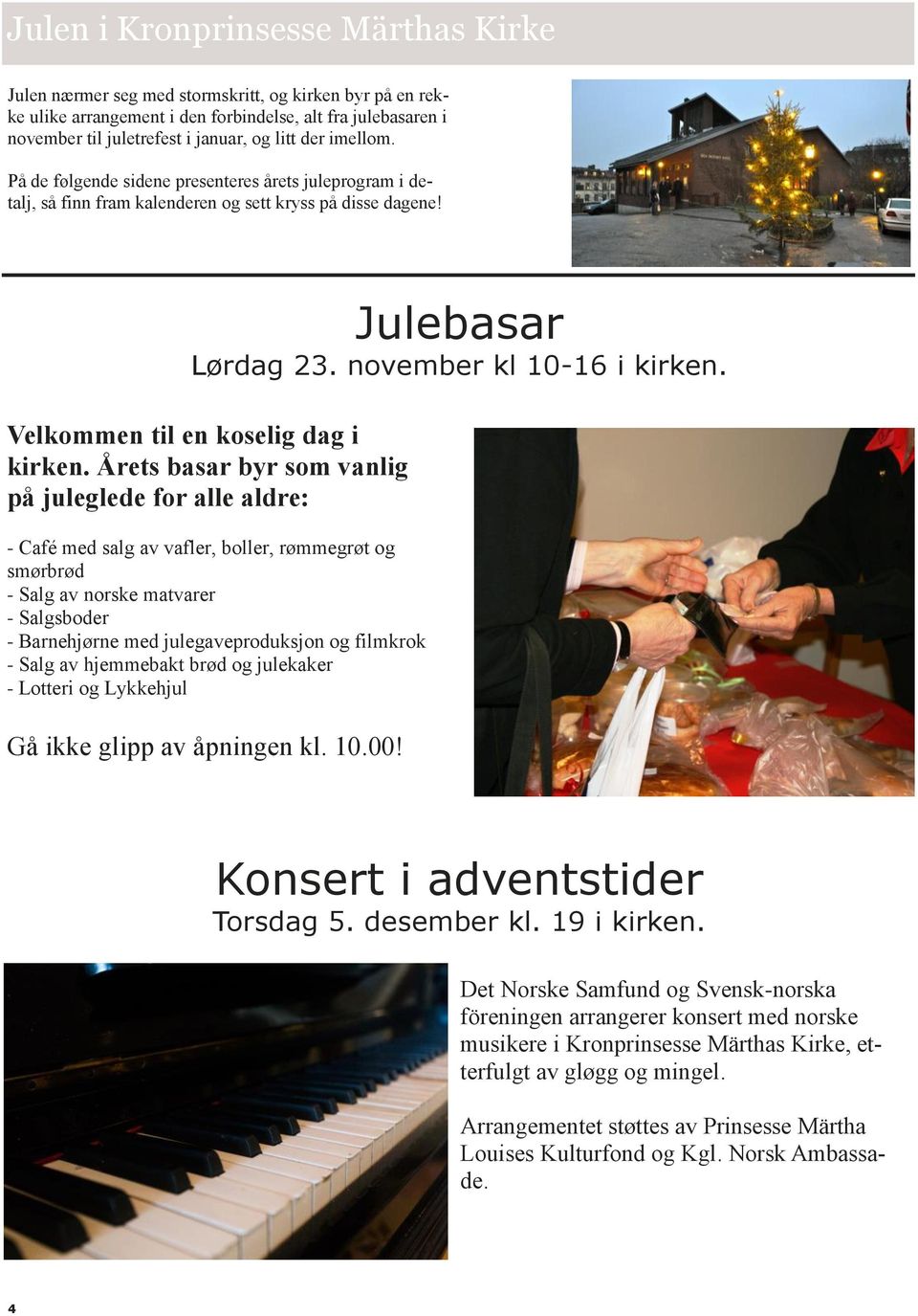 Velkommen til en koselig dag i kirken.