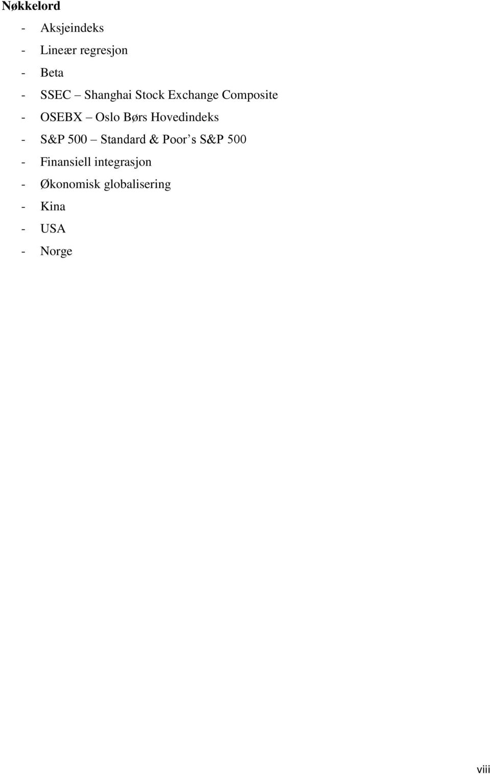 Hovedindeks - S&P 500 Standard & Poor s S&P 500 -