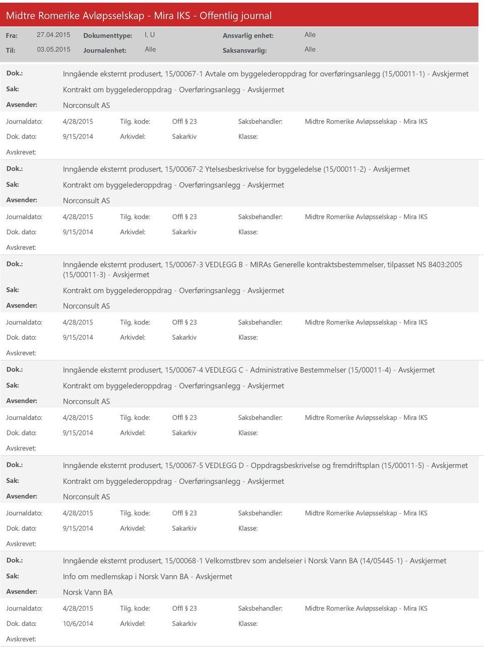 Avskjermet Inngående eksternt produsert, 15/00067-4 VEDLEGG C - Administrative Bestemmelser (15/00011-4) - Avskjermet Inngående eksternt produsert, 15/00067-5 VEDLEGG D - Oppdragsbeskrivelse og