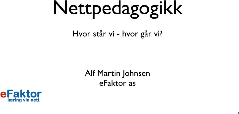 hvor går vi?