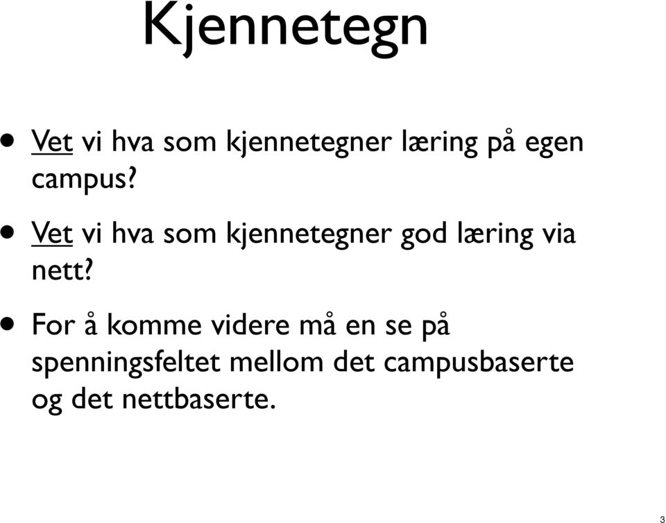 Vet vi hva som kjennetegner god læring via nett?