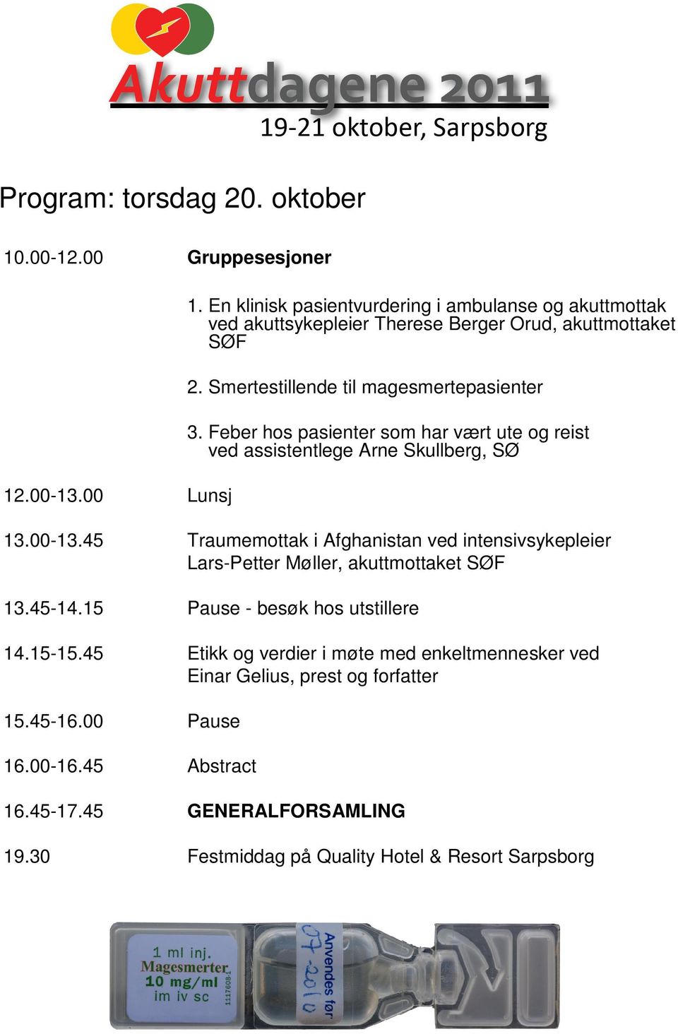 Feber hos pasienter som har vært ute og reist ved assistentlege Arne Skullberg, SØ 13.00-13.