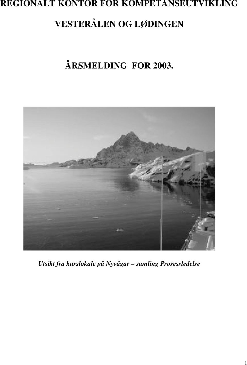 LØDINGEN ÅRSMELDING FOR 2003.