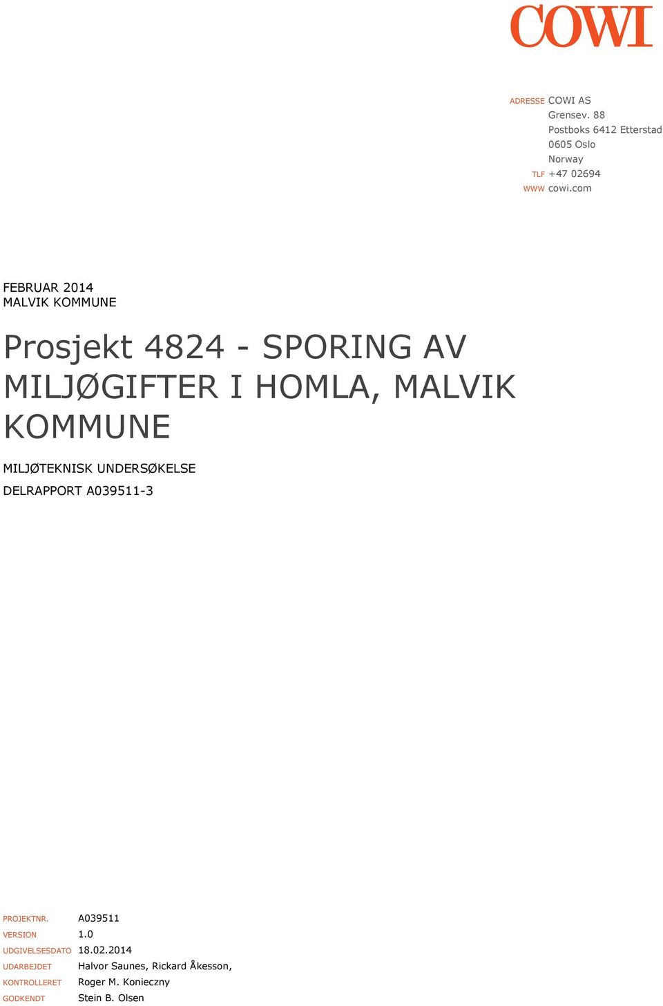 MILJØTEKNISK UNDERSØKELSE DELRAPPORT A039511-3 PROJEKTNR. A039511 VERSION 1.0 UDGIVELSESDATO 18.