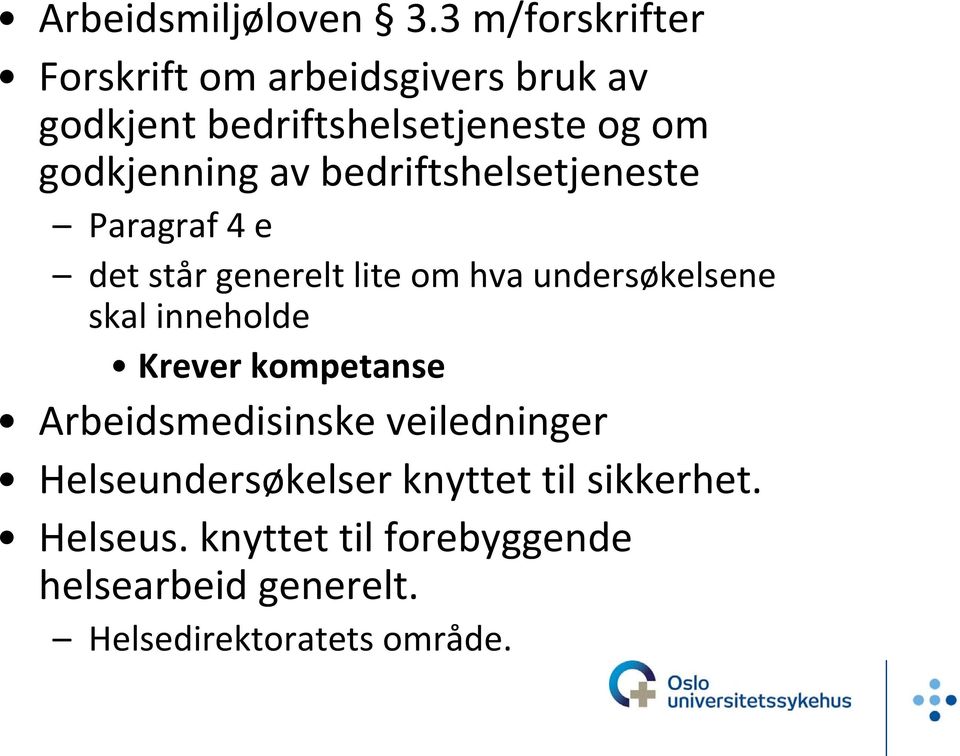 godkjenning av bedriftshelsetjeneste Paragraf 4 e det står generelt lite om hva undersøkelsene