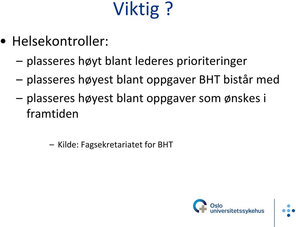 prioriteringer plasseres høyest blant oppgaver BHT