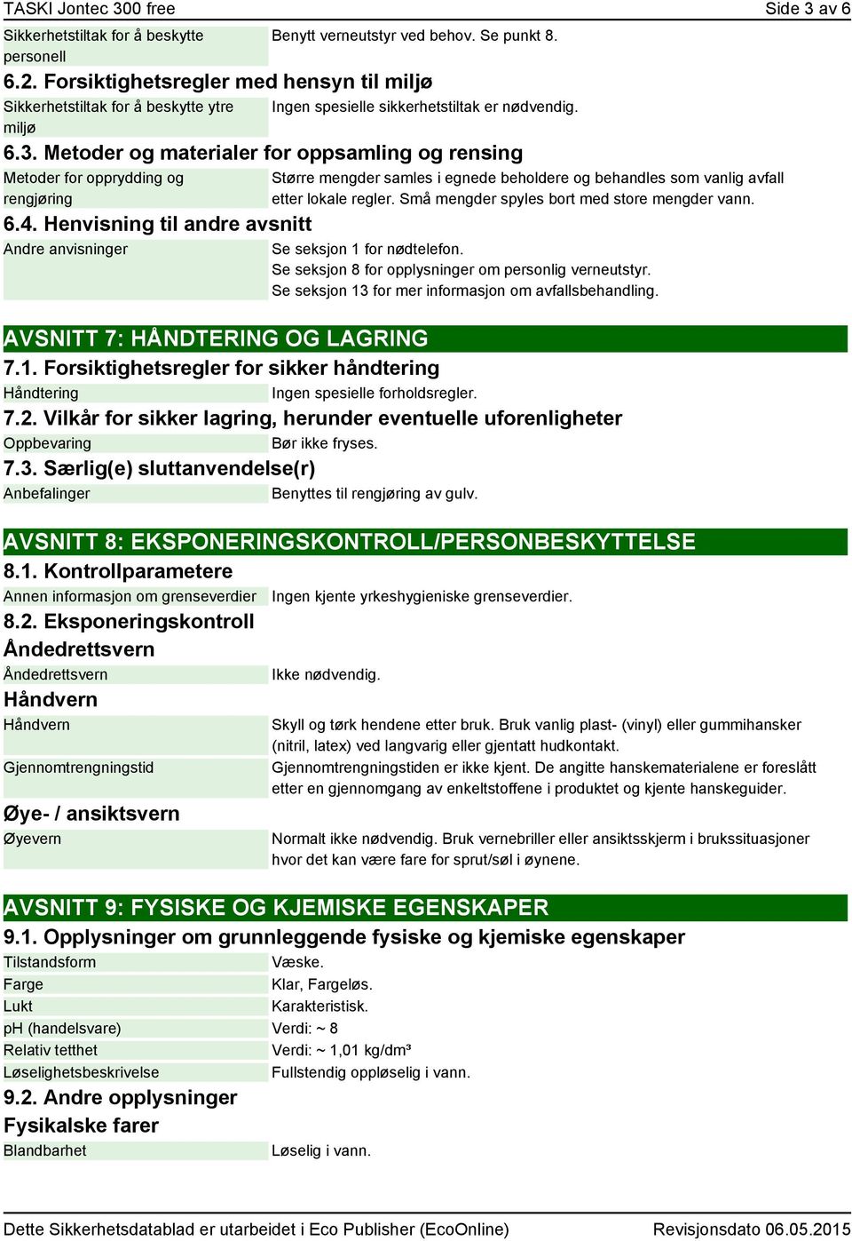 Metoder og materialer for oppsamling og rensing Metoder for opprydding og rengjøring 6.4.